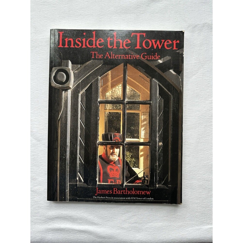 Inside the Tower the Alternative Guide by James Bartholomew (1990) London Tower